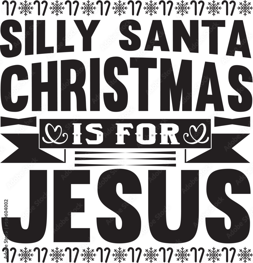 Silly Santa Christmas Is For Jesus