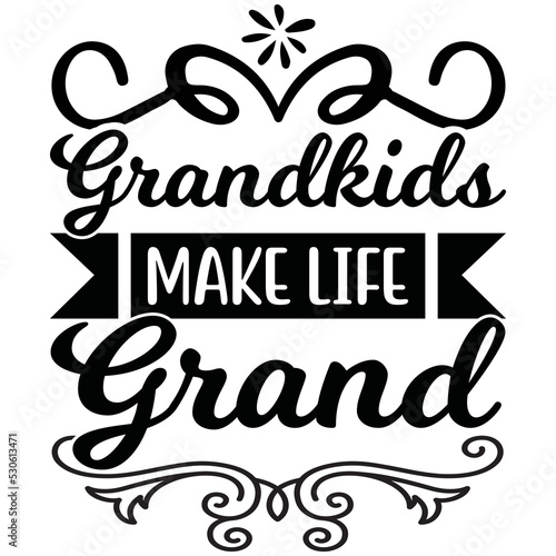 grandkids make life grand