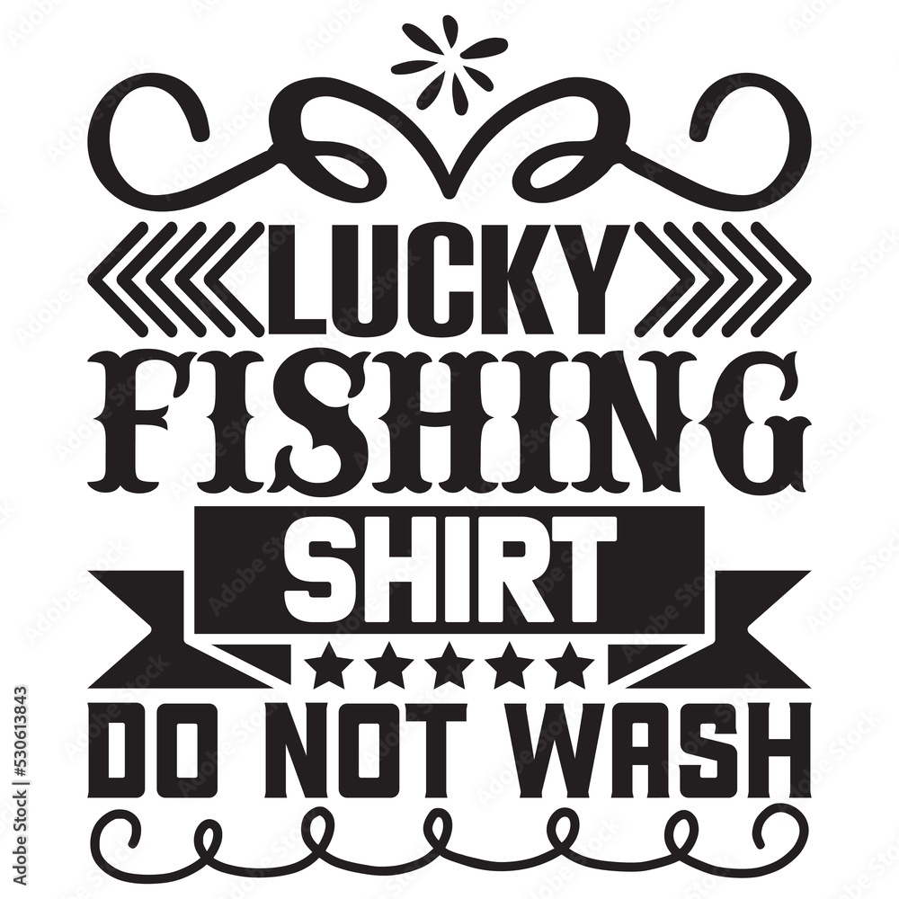 lucky fishing shirt do not wash