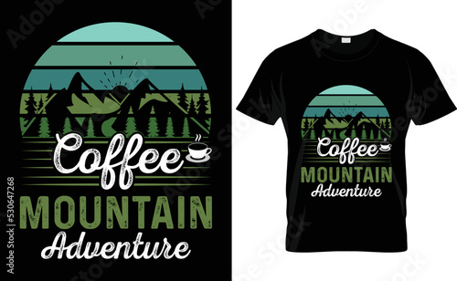 Coffee mountain adventure typography vector t-shirt design. 
