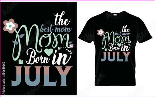 Born in July mothers birth day celebration design