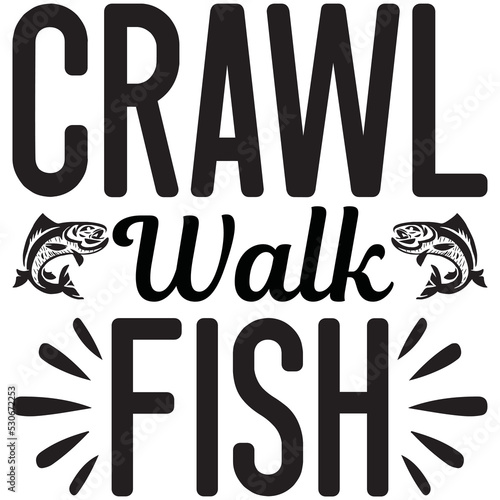 crawl walk fish