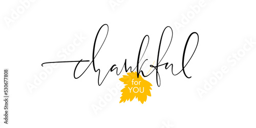 Thankful for you elegant thin script lettering with yellow awtumn leaf. Inscription for cards, posters, social media posts, web design. Vector illustration.