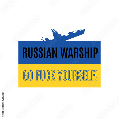 War in Ukraine! Russian warship go f*** yourself! Vector illustration. Russian warship. The last response to the Russian warship from the defenders of Snake Island | Русский военный корабль иди на х**