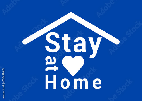 COVID 19 or coronavirus protection campaign logo. Stay at home text under house roof with heart above chimney. Self isolation appeal as sign or symbol. Virus prevention concept. Vector illustration.