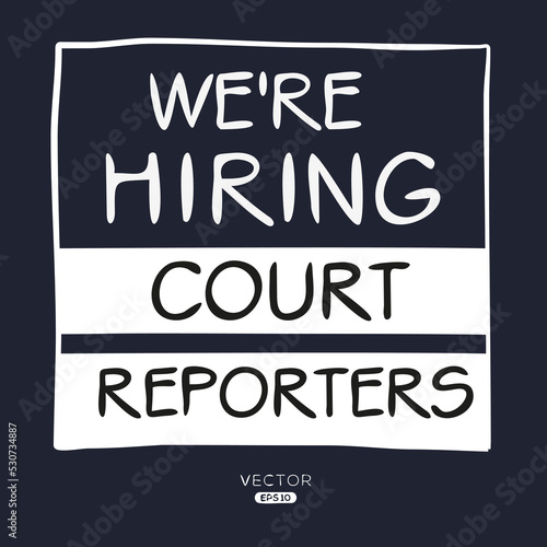 We are hiring (Court Reporters), vector illustration.