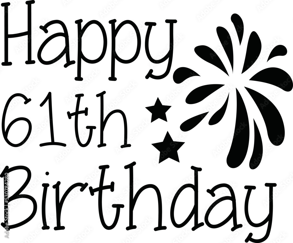 Happy 61th Birthday SVG T-shirt Design. Happy 61th Birthday SVG T-shirt Design.