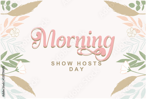 Morning Show Hosts Day. Holiday concept. Template for background, banner, card, poster, t-shirt with text inscription