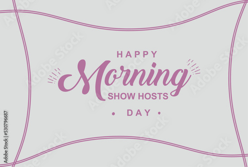 Morning Show Hosts Day. Holiday concept. Template for background, banner, card, poster, t-shirt with text inscription