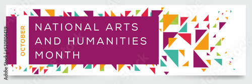 National Arts and Humanities Month, held on October.