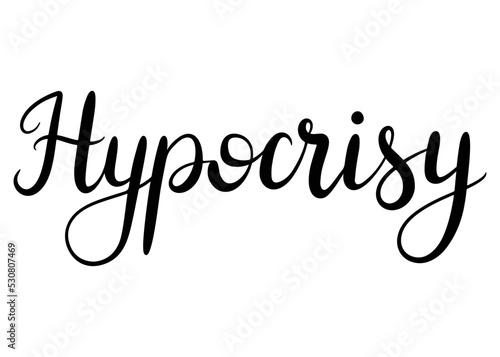 Hypocrisy hand lettering vector. Handwritten "Hypocrisy" word. Calligraphy