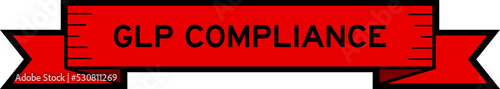 Red color ribbon label banner with word GLP (Abbreviation of Good laboratory practice) compliance on white background
