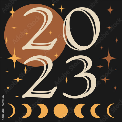 New Year 2023. Illustration in boho style. Numbers, phases of the moon and stars. Template for printing postcards, banners, covers and more.