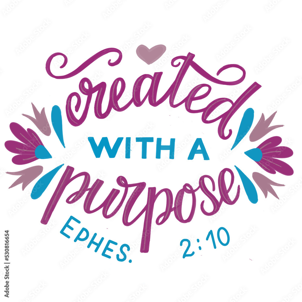 Hand lettering with Bible Verse Created with purpose Hand lettering with Bible Verse Created with purpose