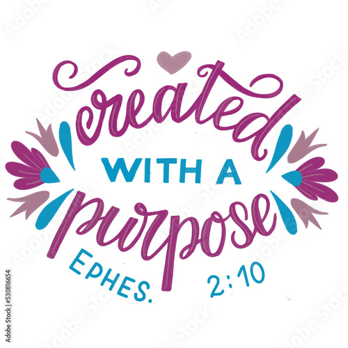Hand lettering with Bible Verse Created with purpose