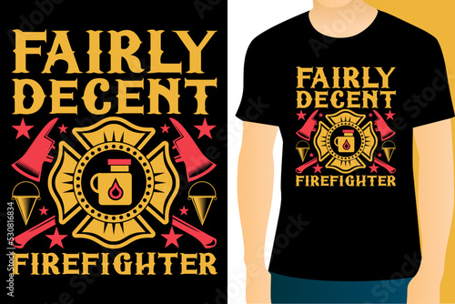 Fairly decent firefighter t-shirt Design