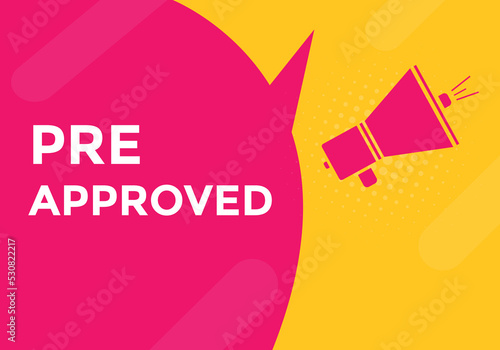 Pre approved button. speech bubble. Pre approved web banner template. Vector Illustration. 
 photo