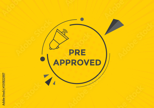 Pre approved button. speech bubble. Pre approved web banner template. Vector Illustration. 

