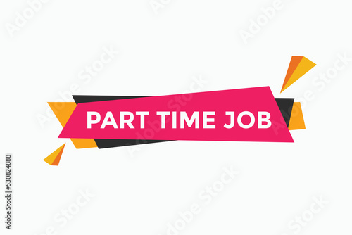 Part time job Colorful label sign template. Part time job symbol web banner sticker  © creativeKawsar