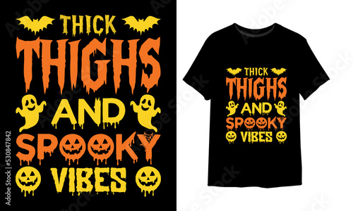 Thick thighs and spooky vibes halloween t-shirt design