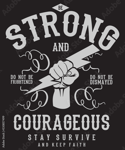 Be Strong And Courageous Design