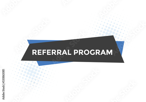 Referral program Colorful label sign template. Referral program symbol web banner.
