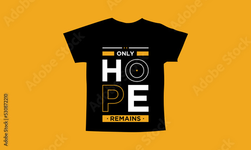 Only hope remains motivational quotes t shirt design l Modern quotes t shirt design