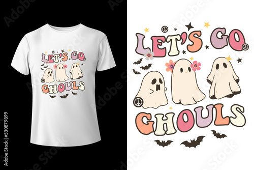 Let's go Ghouls - Halloween ghouls t-shirt design template photo