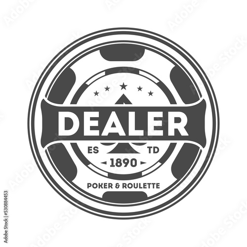 Dealer chip vintage isolated label. Casino badge, poker club symbol. Games of chance or fortune gambling emblem vector illustration.