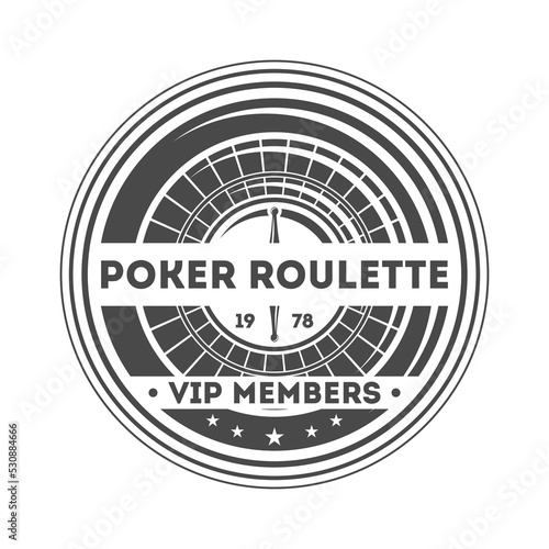 Poker roulette vintage isolated label. Casino vip member badge, poker club symbol. Games of chance or fortune gambling emblem vector illustration.
