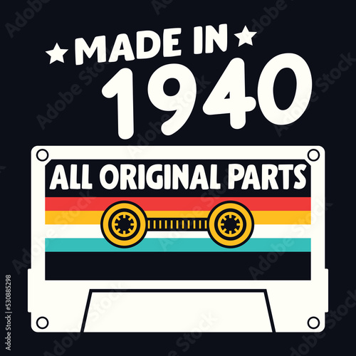 Made In 1940 All Original Parts  Vintage Birthday Design For Sublimation Products  T-shirts  Pillows  Cards  Mugs  Bags  Framed Artwork  Scrapbooking 