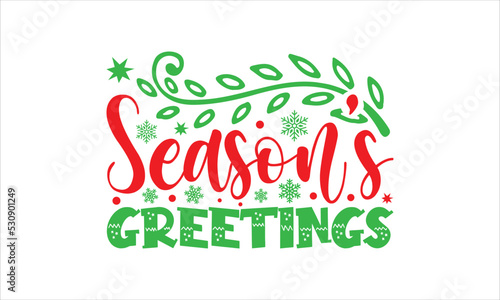 Season’s greetings- Christmas T-shirt Design, lettering poster quotes, inspiration lettering typography design, handwritten lettering phrase, svg, eps