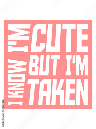 cute but taken Zitat 
