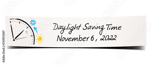 Reminder day light saving time, november 6, 2022 - Bent paper banner with hand written note and clock drawing with icons
