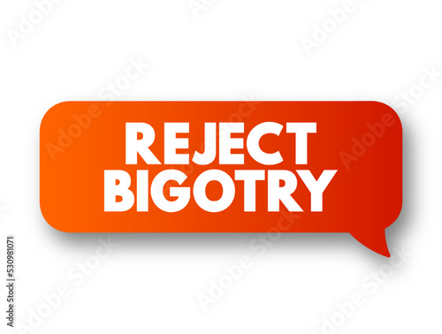 Reject Bigotry text message bubble, concept background