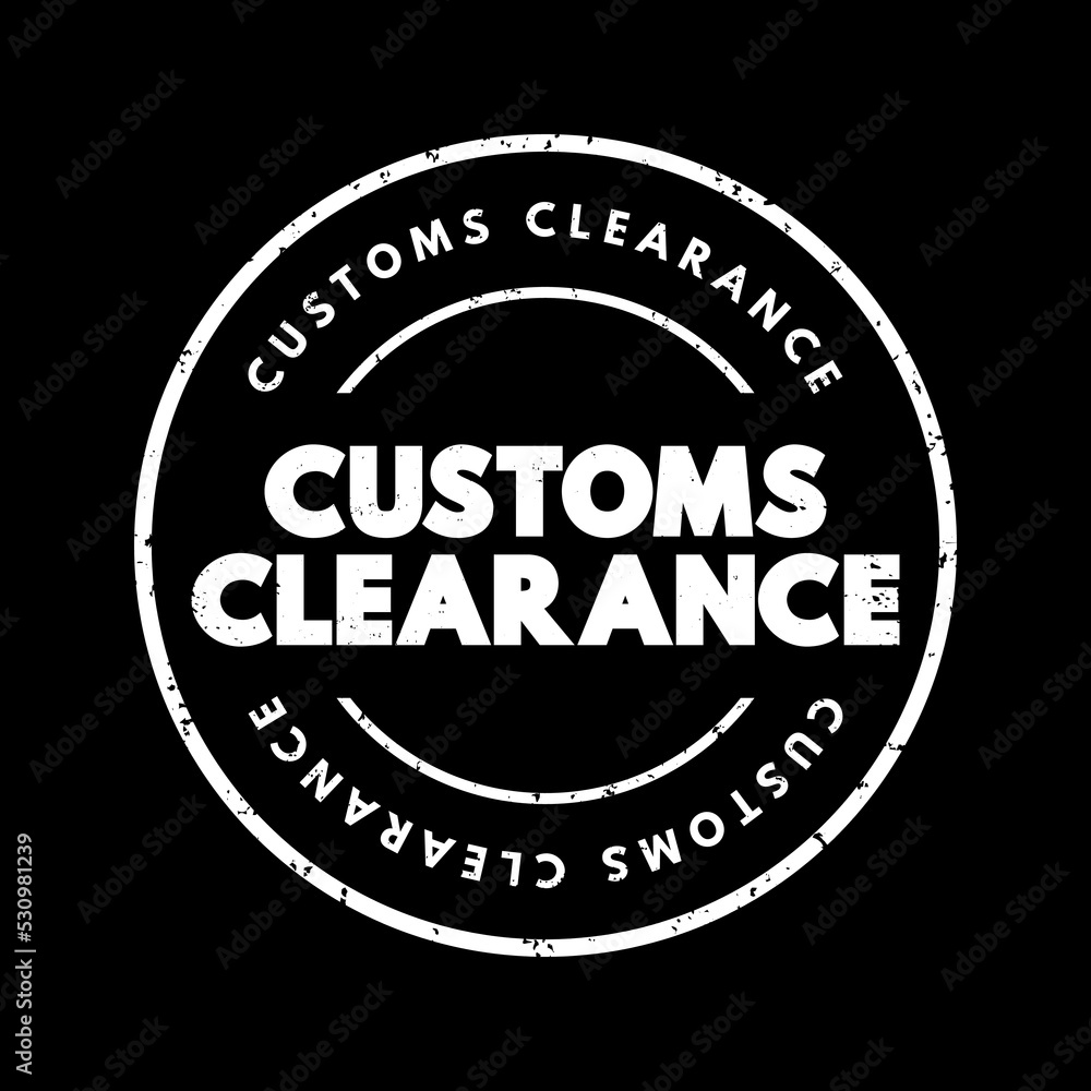 Customs Clearance text stamp, concept background