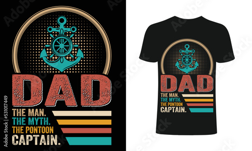 Dad the man the myth pontoon captain T-Shirt, sailing t-shirts, best sailing shirts, t-shirt design, t-shirt .