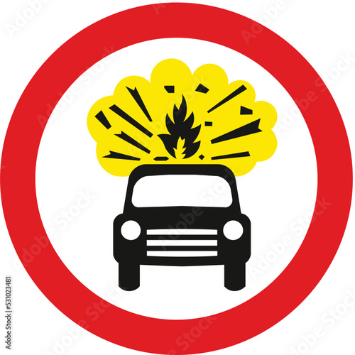 No vehicles carrying explosives, The Highway Code Traffic Sign, Signs giving orders, Signs with red circles are mostly prohibitive. Plates below signs qualify their message.