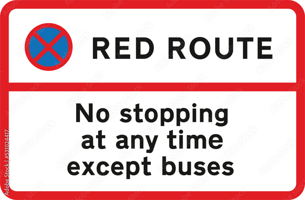 No stopping during period indicated except for buses, The Highway Code Traffic Sign, Signs giving orders, Signs with red circles are mostly prohibitive. Plates below signs qualify their message. No stopping during period indicated except for buses, The Highway Code Traffic Sign, Signs giving orders, Signs with red circles are mostly prohibitive. Plates below signs qualify their message.