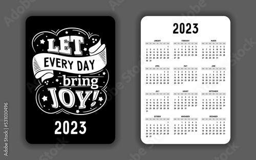 2023 Pocket Calendar template with chalk lettering: Let every day bring joy. 12 months yearly calendar set in 2023. Week starts on Monday. layout for printing