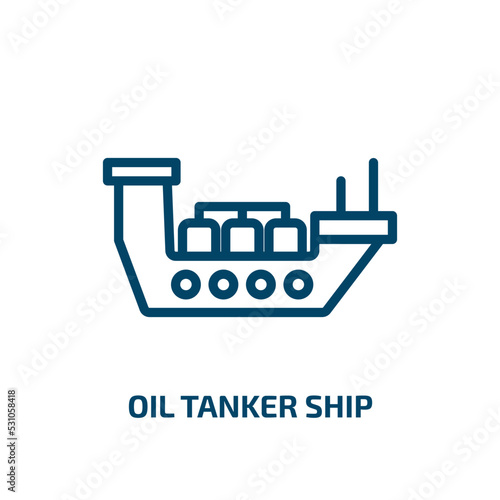 oil tanker ship icon from nautical collection. Thin linear oil tanker ship, ship, petroleum outline icon isolated on white background. Line vector oil tanker ship sign, symbol for web and mobile