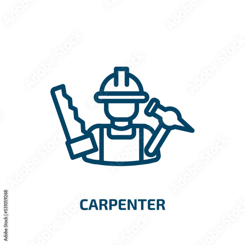 carpenter icon from professions collection. Thin linear carpenter, vector, construction outline icon isolated on white background. Line vector carpenter sign, symbol for web and mobile