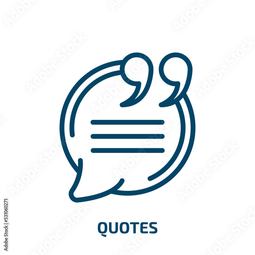 quotes icon from signs collection. Thin linear quotes, quote, comment outline icon isolated on white background. Line vector quotes sign, symbol for web and mobile © Farahim