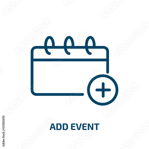 add event icon from user interface collection. Thin linear add event, event, date outline icon isolated on white background. Line vector add event sign, symbol for web and mobile