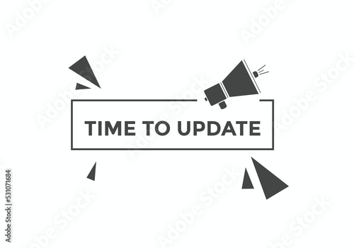 Time to update button. speech bubble. Time to update web banner template. Vector Illustration. 

