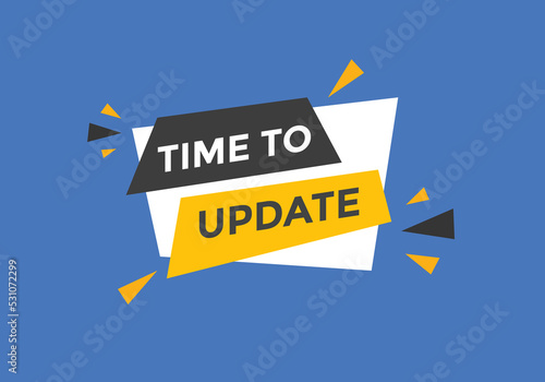 Time to update button. speech bubble. Time to update web banner template. Vector Illustration. 
