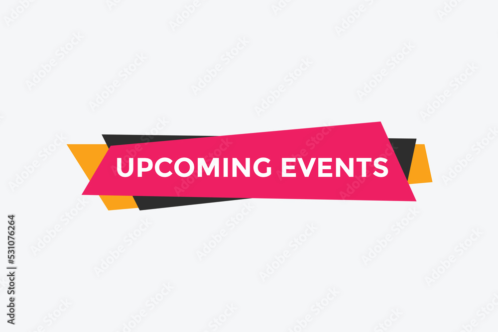 Upcoming events button. speech bubble. Upcoming events web banner template. Vector Illustration. 
