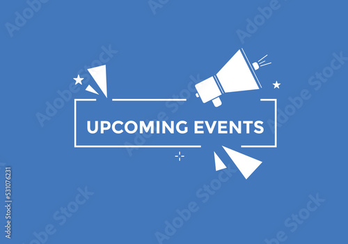 Upcoming events button. speech bubble. Upcoming events web banner template. Vector Illustration. 
