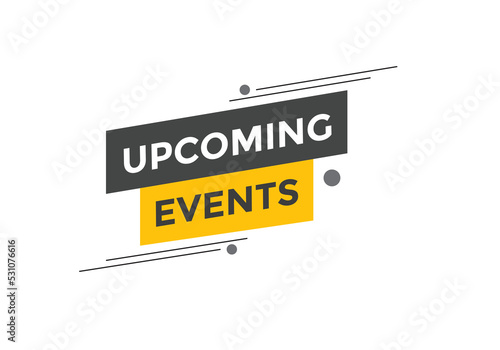 Upcoming events button. speech bubble. Upcoming events web banner template. Vector Illustration. 
