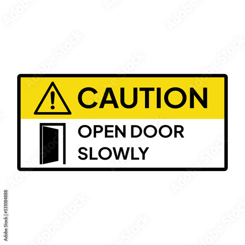 Warning sign or label for industrial.  Caution for open door slowly.